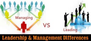 LEADERSHIP AND MANAGEMENT DIFFERENCES